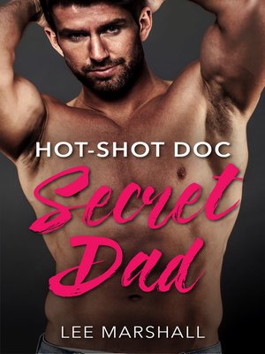 cover image of Hot-Shot Doc, Secret Dad